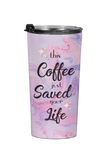 This Coffee Saved Your Life Tumbler